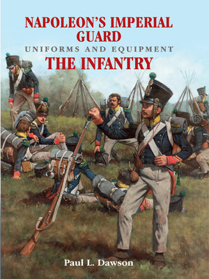 cover image of Napoleon's Imperial Guard Uniforms and Equipment. Volume 1